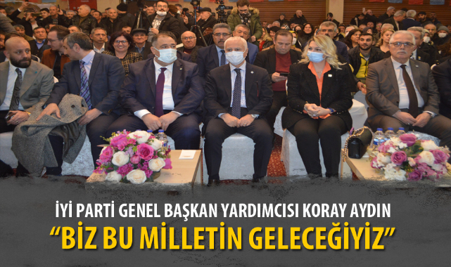 “BİZ BU MİLLETİN GELECEĞİYİZ”