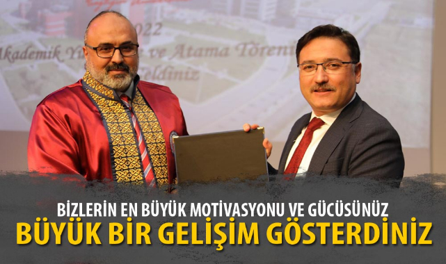 “BİZLERİN EN BÜYÜK MOTİVASYONU VE GÜCÜSÜNÜZ”