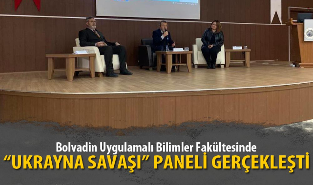 BOLVADİN UBF’DE “UKRAYNA SAVAŞI” PANELİ GERÇEKLEŞTİ