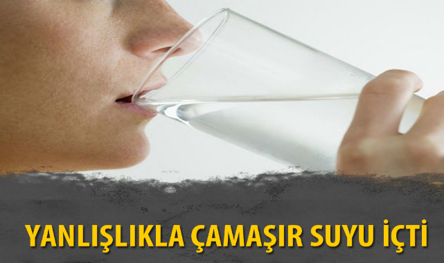 Çamaşır suyu için 2 yaşındaki çocuk hastanelik oldu