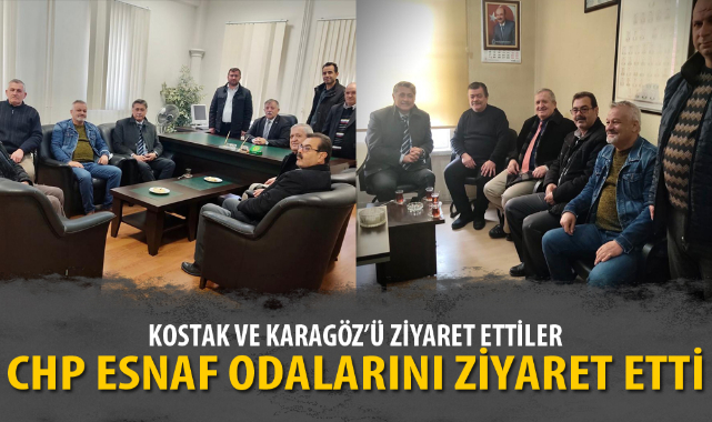 CHP ESNAF ODALARINI ZİYARET ETTİ