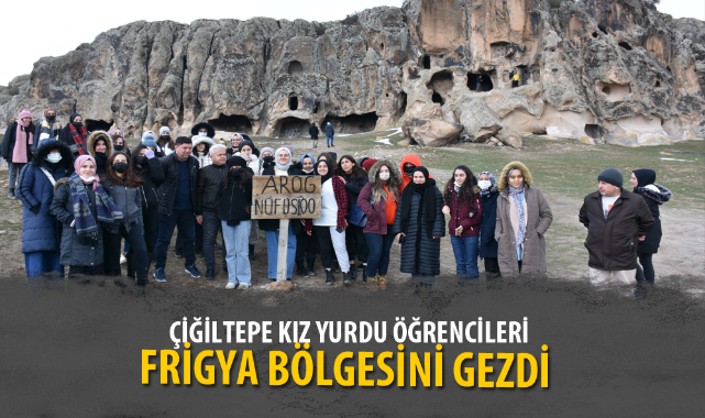 ÇİĞİLTEPE KIZ YURDU ÖĞRENCİLERİ FRİGYA BÖLGESİNİ GEZDİ