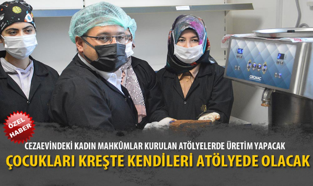 ÇOCUKLARI KREŞTE KENDİLERİ ATÖLYEDE OLACAK