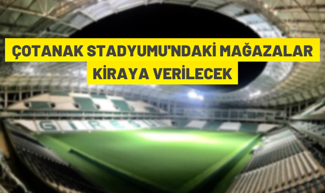 Çotanak Stadyumu'ndaki mağazalar kiraya veriliyor