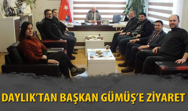 DAYLIK’TAN BAŞKAN GÜMÜŞ’E ZİYARET