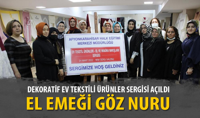 DEKORATİF EV TEKSTİLİ ÜRÜNLER SERGİSİ AÇILDI