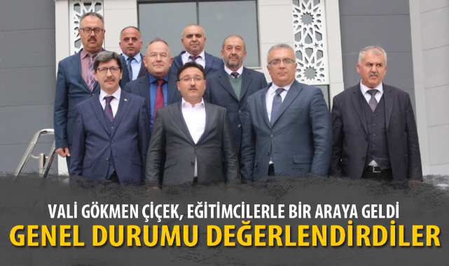 EĞİTİM VE ÖĞRETİMİN GENEL DURUMU DEĞERLENDİRİLDİ