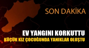 EV YANGINI KORKU DOLU ANLAR YAŞATTI