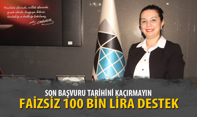 FAİZSİZ 100 BİN LİRA DESTEK