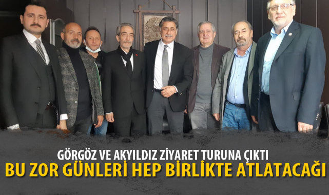 GÖRGÖZ VE AKYILDIZ ZİYARET TURUNA ÇIKTI