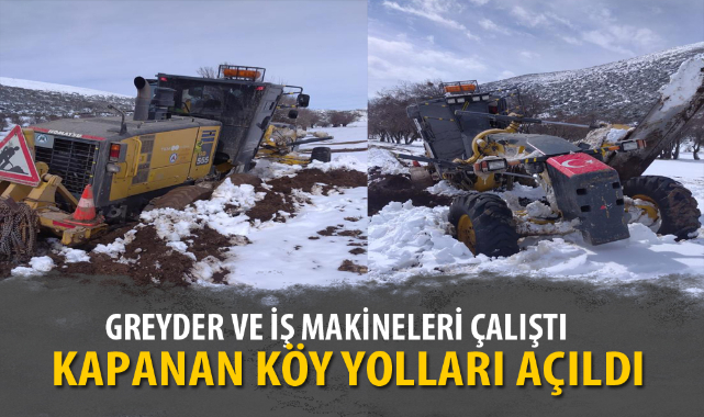 GREYDER VE İŞ MAKİNELERİ ÇALIŞTI, KAPANAN KÖY YOLLARI AÇILDI