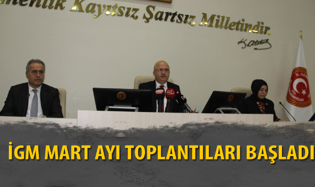 İGM MART AYI TOPLANTILARI BAŞLADI