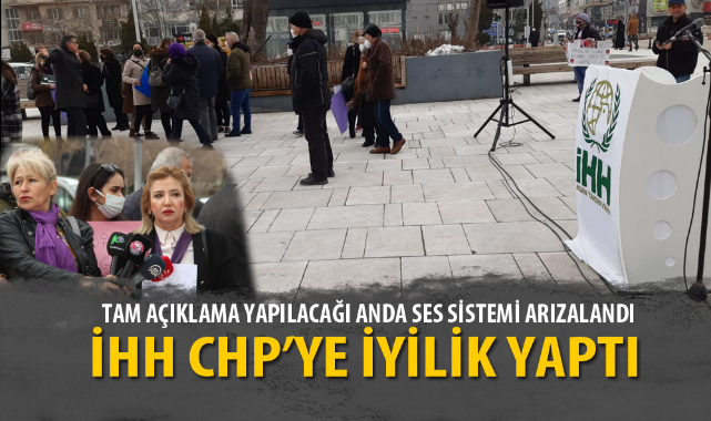 İHH CHP'YE İYİLİK YAPTI