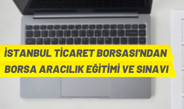 İstanbul Ticaret Borsası eğitim ve sınav düzenleyecek