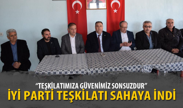 “İYİ PARTİ TEŞKİLATI SAHAYA İNDİ”