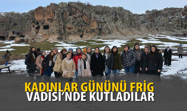 KADINLAR GÜNÜNÜ FRİG VADİSİ’NDE KUTLADILAR