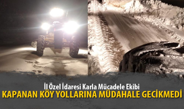 KAPANAN KÖY YOLLARINA MÜDAHALE GECİKMEDİ