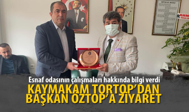 KAYMAKAM TORTOP’DAN BAŞKAN ÖZTOP’A ZİYARET