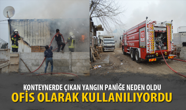KONTEYNERDE ÇIKAN YANGIN PANİĞE NEDEN OLDU