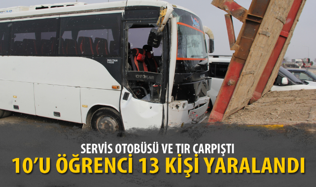 KONTROLDEN ÇIKAN SERVİS OTOBÜSÜ TIRA ÇARPTI
