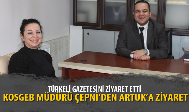 KOSGEB MÜDÜRÜ ÇEPNİ’DEN ARTUK’A ZİYARET