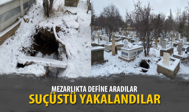 MEZARLIKTA DEFİNE ARADILAR