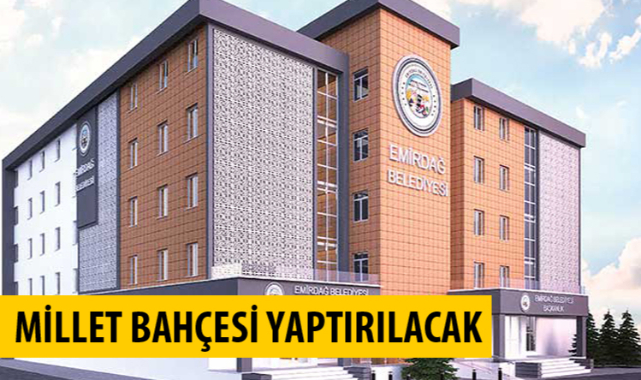 Millet Bahçesi yaptırılacaktır