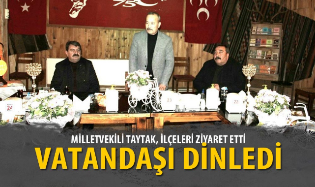 MİLLETVEKİLİ TAYTAK, İLÇELERİ ZİYARET ETTİ
