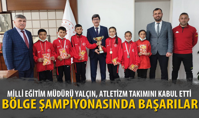 MİLLİ EĞİTİM MÜDÜRÜ YALÇIN, ATLETİZM TAKIMINI KABUL ETTİ