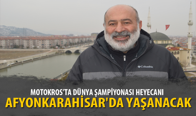 MOTOKROS'TA DÜNYA ŞAMPİYONASI HEYECANI AFYONKARAHİSAR'DA YAŞANACAK