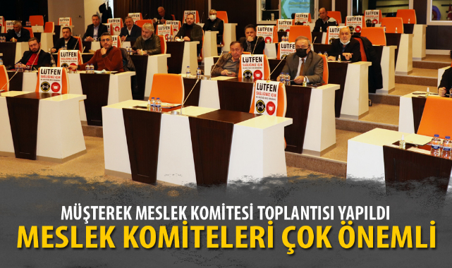 MÜŞTEREK MESLEK KOMİTESİ TOPLANTISI YAPILDI