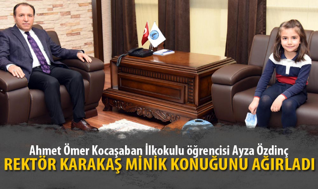 REKTÖR KARAKAŞ MİNİK KONUĞUNU AĞIRLADI