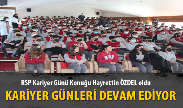 RSP Kariyer Günü Konuğu Hayrettin ÖZDEL Oldu