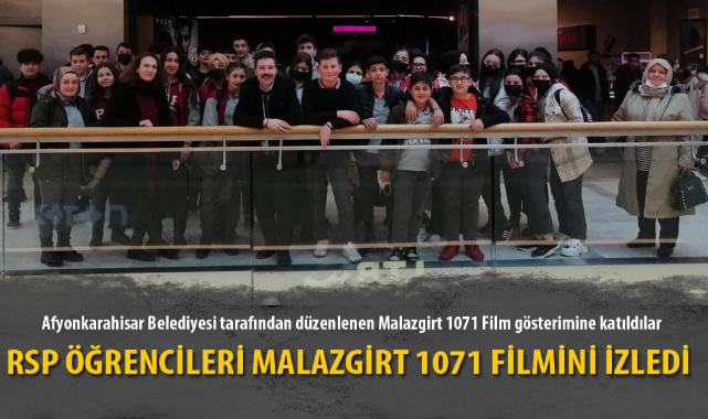 RSP ÖĞRENCİLERİ MALAZGİRT 1071 FİLMİNİ İZLEDİ