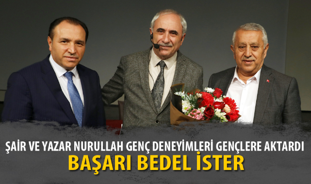 ŞAİR VE YAZAR NURULLAH GENÇ DENEYİMLERİ GENÇLERE AKTARDI