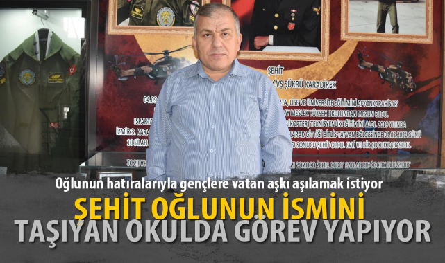 ŞEHİT OĞLUNUN İSMİNİ TAŞIYAN OKULDA GÖREV YAPIYOR
