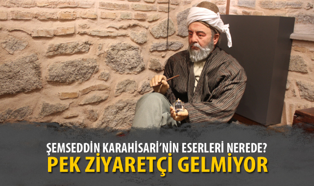 ŞEMSEDDİN KARAHİSARİ'NİN ESERLERİ NEREDE?