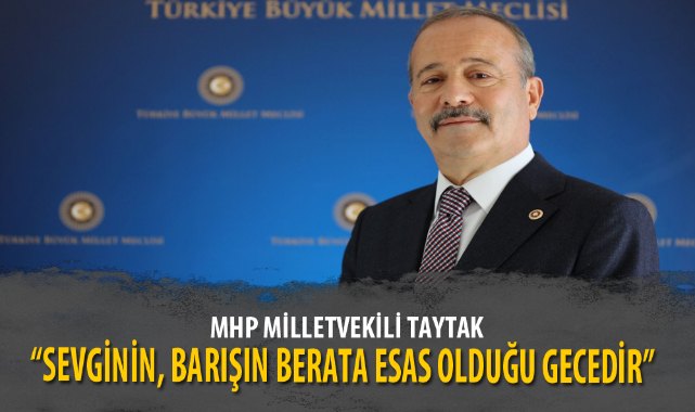 “SEVGİNİN, BARIŞIN BERATA ESAS OLDUĞU GECEDİR”
