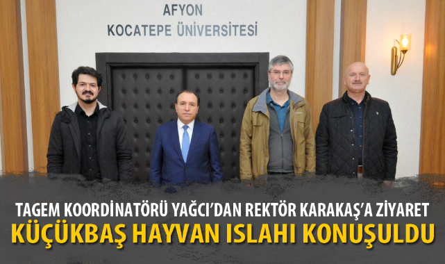 TAGEM KOORDİNATÖRÜ YAĞCI’DAN REKTÖR KARAKAŞ’A ZİYARET