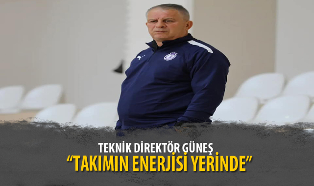 “TAKIMIN ENERJİSİ YERİNDE”