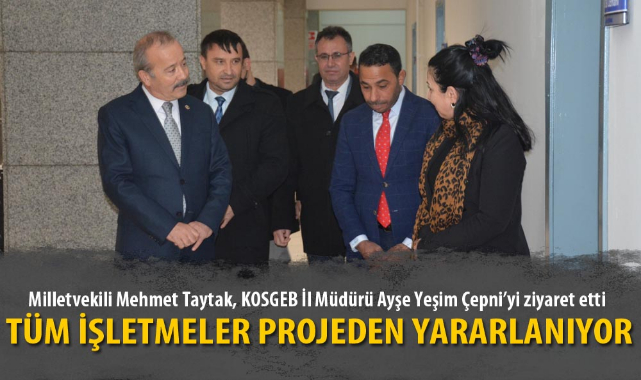 TÜM İŞLETMELER PROJEDEN YARARLANIYOR