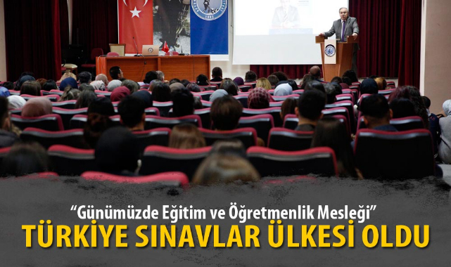 “TÜRKİYE SINAVLAR ÜLKESİ OLDU”
