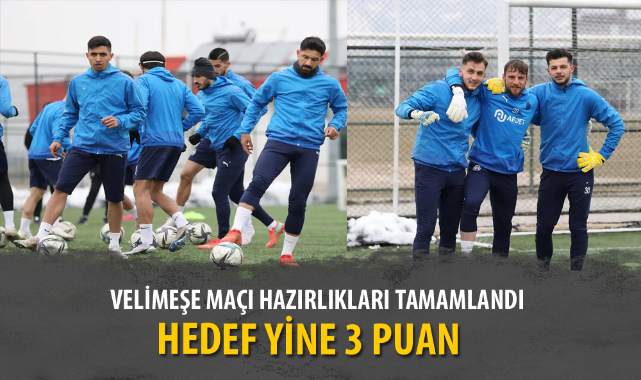 VELİMEŞE MAÇI HAZIRLIKLARI TAMAMLANDI