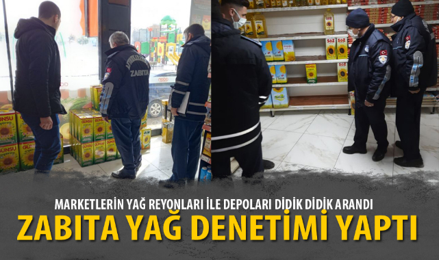 ZABITA YAĞ DENETİMİ YAPTI