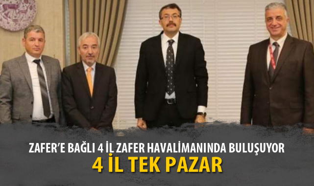 ZAFER’E BAĞLI 4 İL ZAFER HAVALİMANINDA BULUŞUYOR
