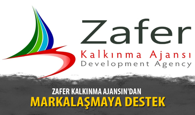 ZAFER KALKINMA AJANSIN'DAN MARKALAŞMAYA DESTEK