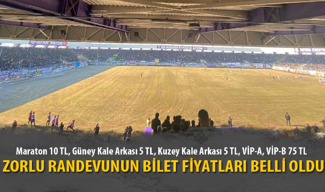 ZORLU RANDEVUNUN BİLET FİYATLARI BELLİ OLDU