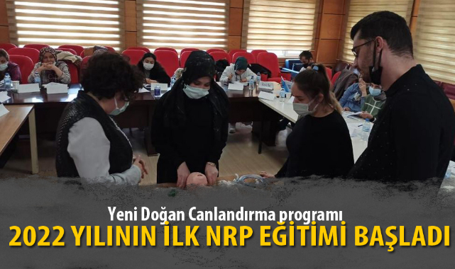 2022 YILININ İLK NRP EĞİTİMİ BAŞLADI