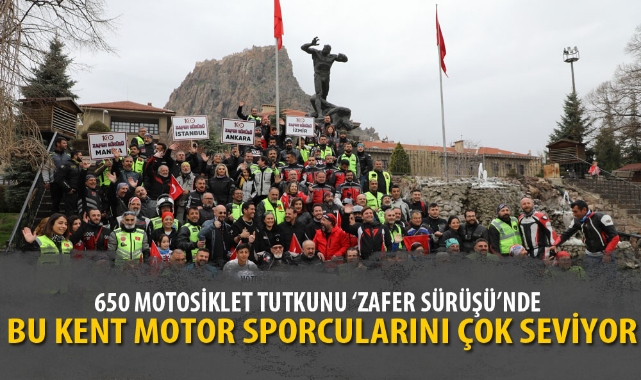 650 MOTOSİKLET TUTKUNU ‘ZAFER SÜRÜŞÜ’NDE
