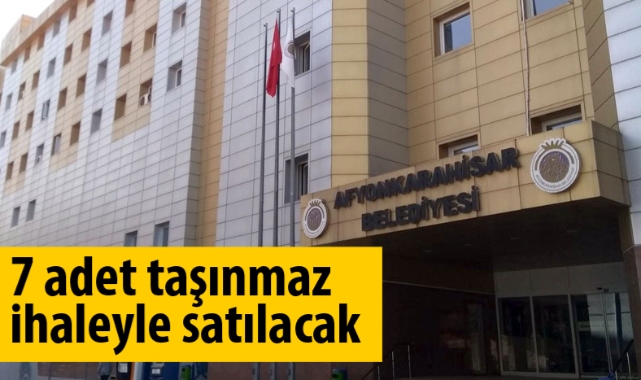 7 adet taşınmaz ihaleyle satılacak